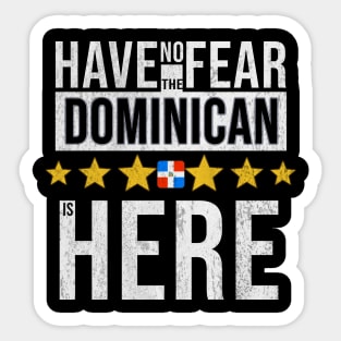 Have No Fear The Dominican Is Here - Gift for Dominican From Dominican Republic Sticker